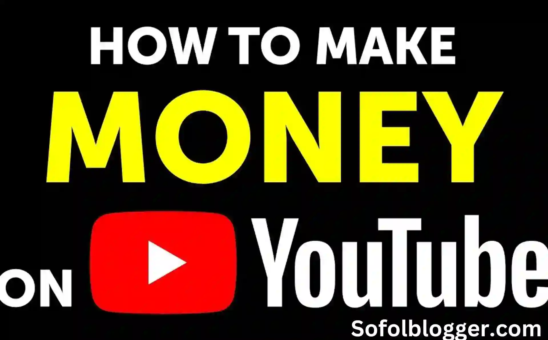 How to Earn from YouTube